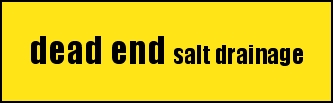 dead end salt drainage